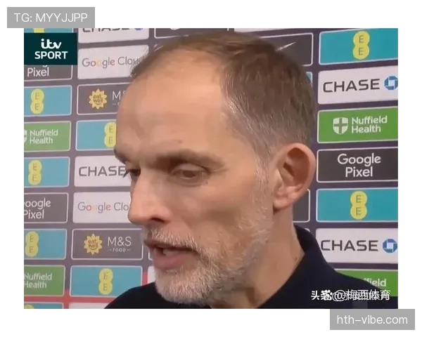 图赫尔战术体系日臻成熟,球队表现大幅提升引发广泛关注 图赫尔战术体系日臻成熟,球队表现大幅提升引发广泛关注